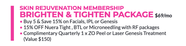Skintology MedSpa Monthly Membership Program -   Skin Rejuvenation aka “Brighten and Tighten Package”