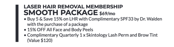 Skintology MedSpa Monthly Membership Program -  Laser Hair Removal Membership aka “Smooth Package”